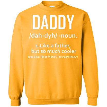 Daddy Like A Father But So Much Cooler Shirt Gold