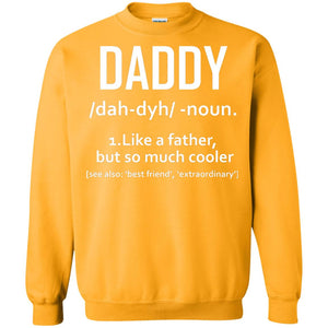Daddy Like A Father But So Much Cooler ShirtG180 Gildan Crewneck Pullover Sweatshirt 8 oz.
