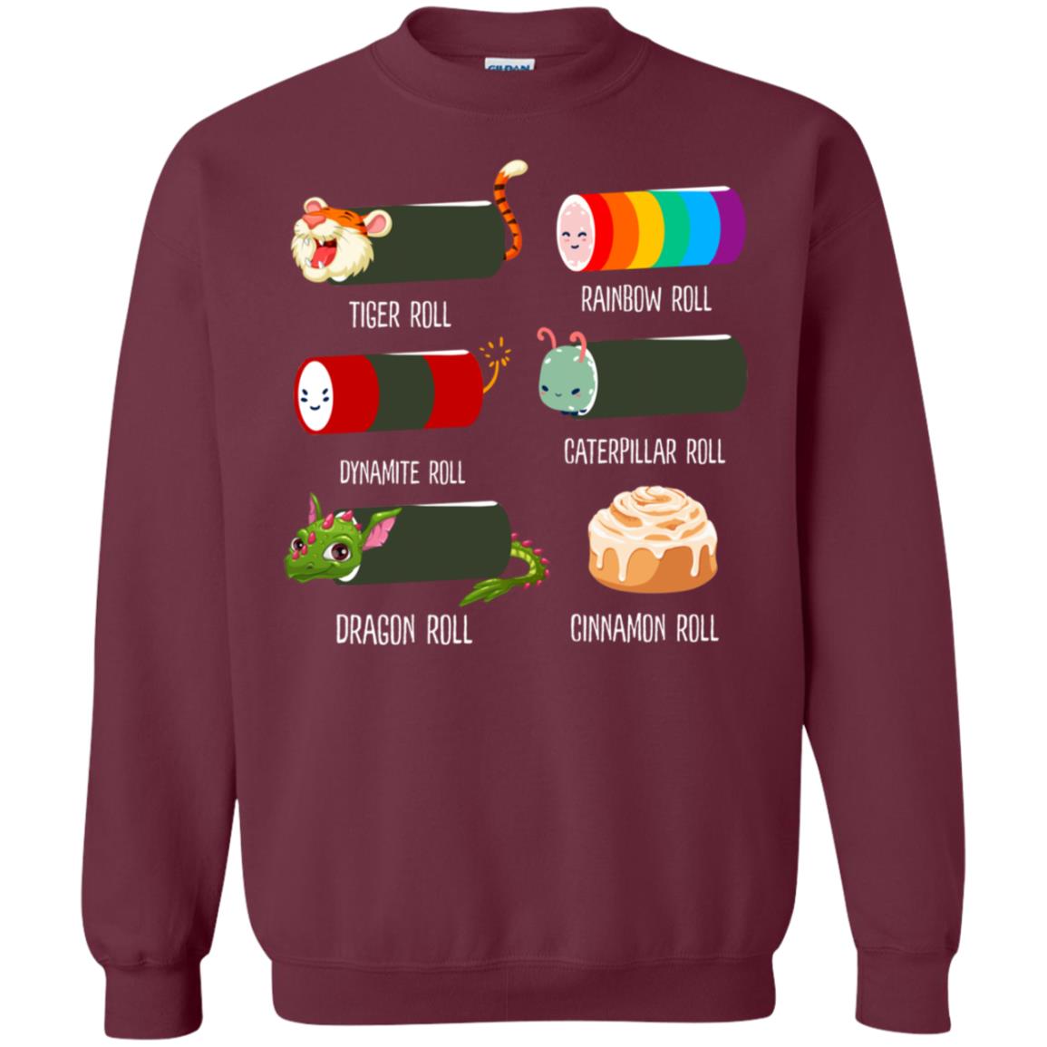 Tiger Roll Rainbow Roll Dynamite Roll Caterpillar Roll Dargon Roll Cinnamom Roll Shirt Maroon
