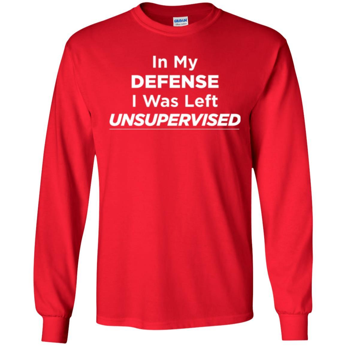 Adult T-shirt In My Defense I Was Left Unsupervised Red