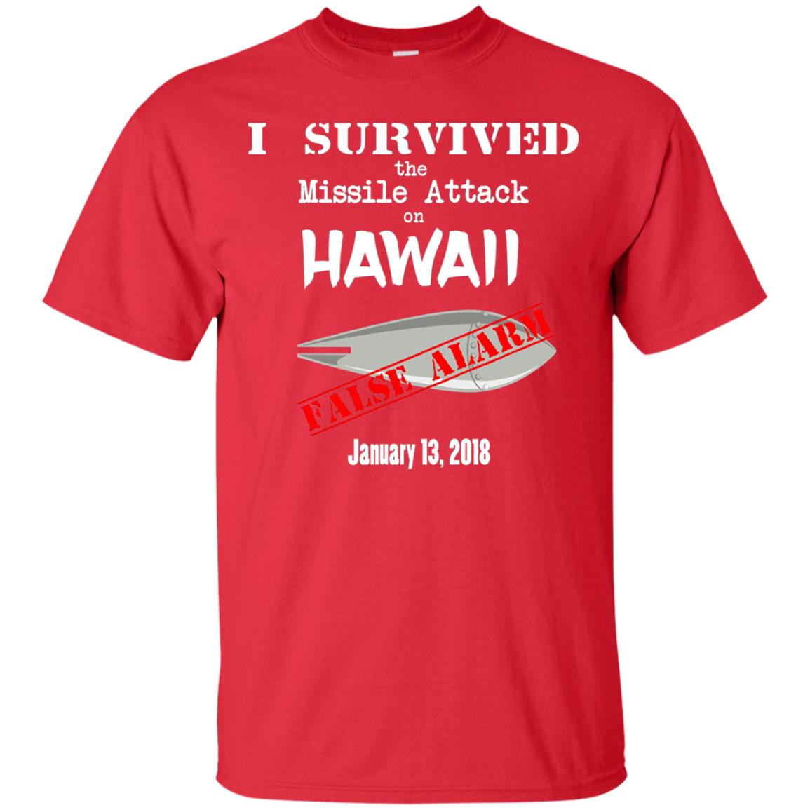 Hawaii Missile Attack Survivor False Alarm T Shirt Red