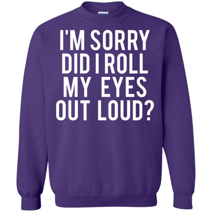 Im Sorry Did I Roll My Eyes Out Loud Funny Sarcastic Shirt Purple