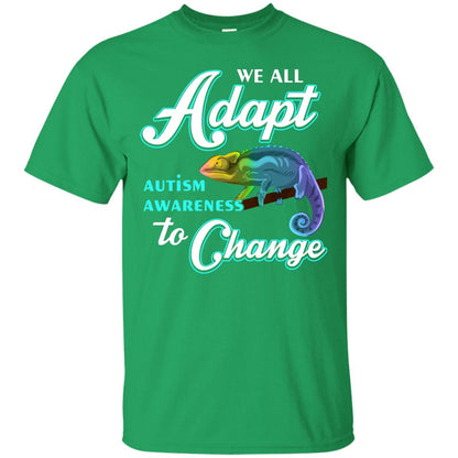 We All Adapt Autism Awareness To Change T-shirt Irish Green