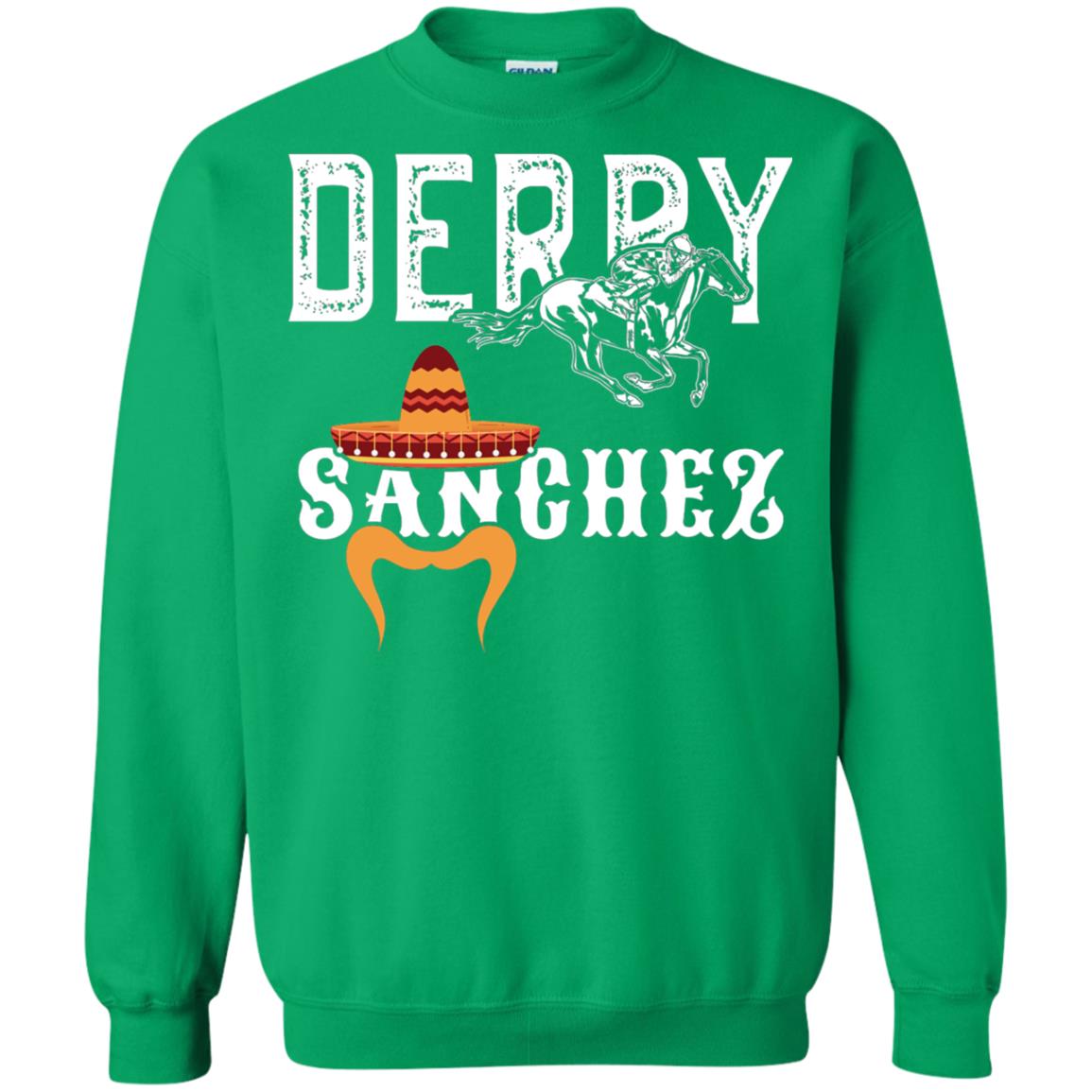 Derby Sanchez When Cinco De Mayo Derby Collide Shirt Irish Green