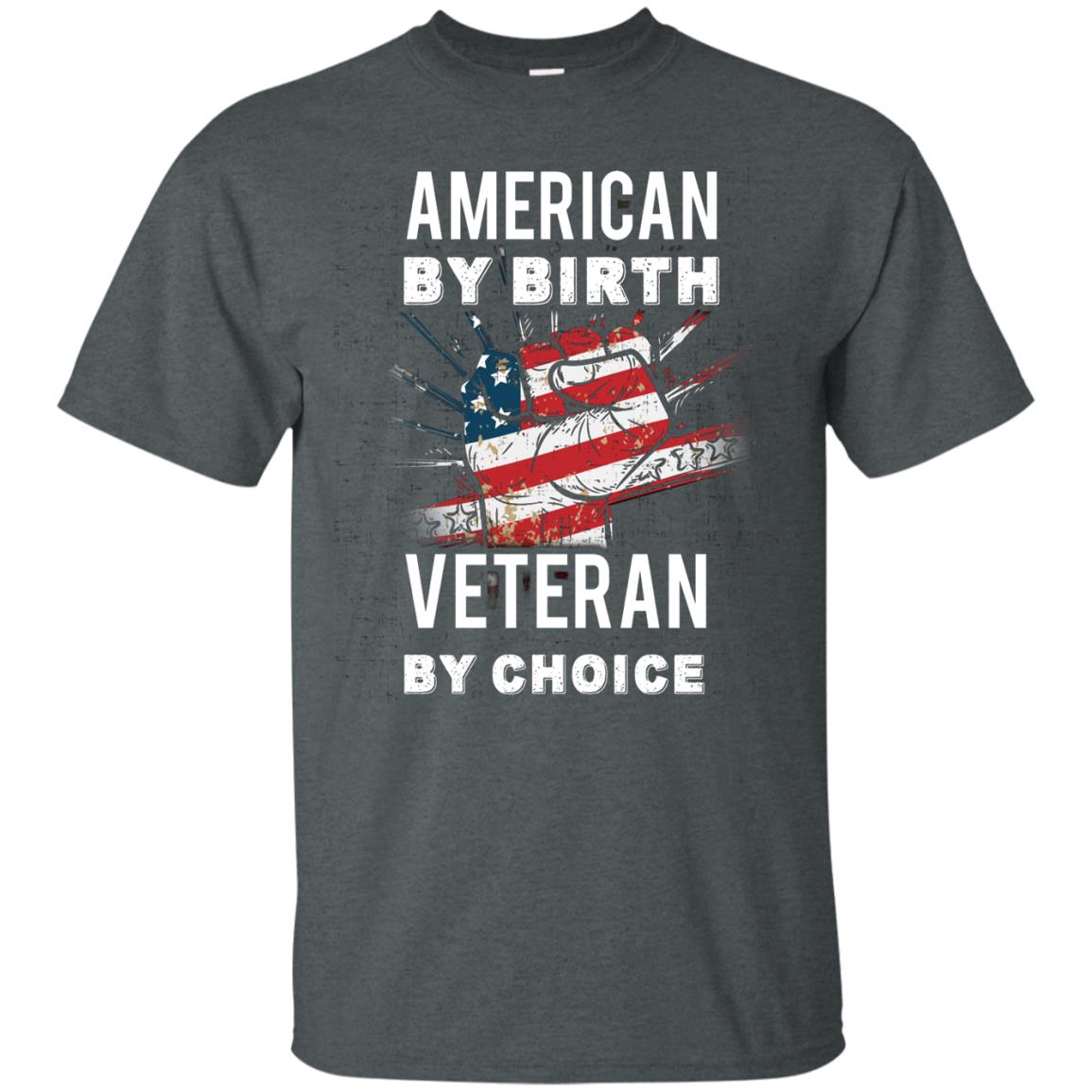 American By Birth Veteran By Choice Independence Day 4th July Shirt Dark Heather