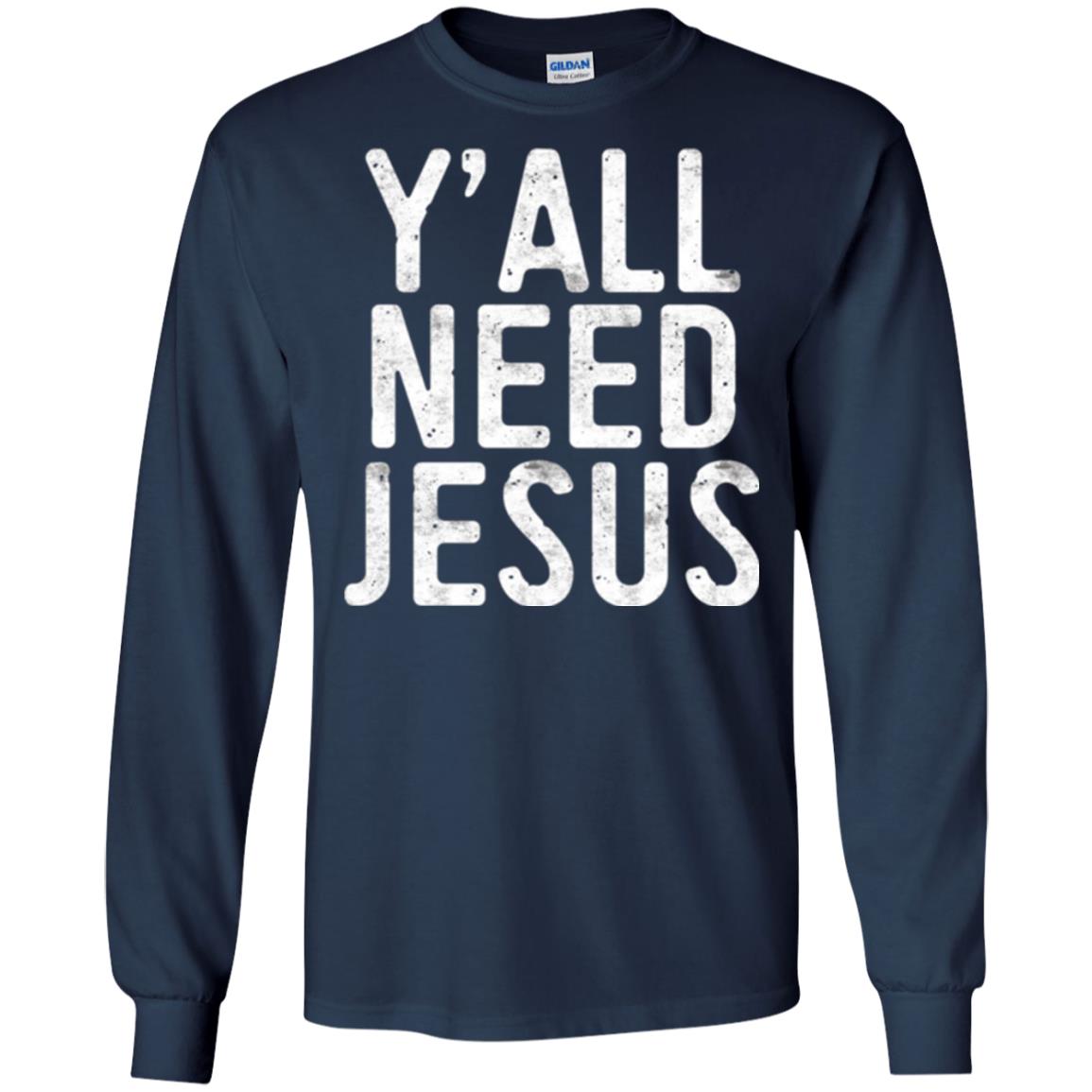 Christian T-shirt Y_all Need Jesus Navy