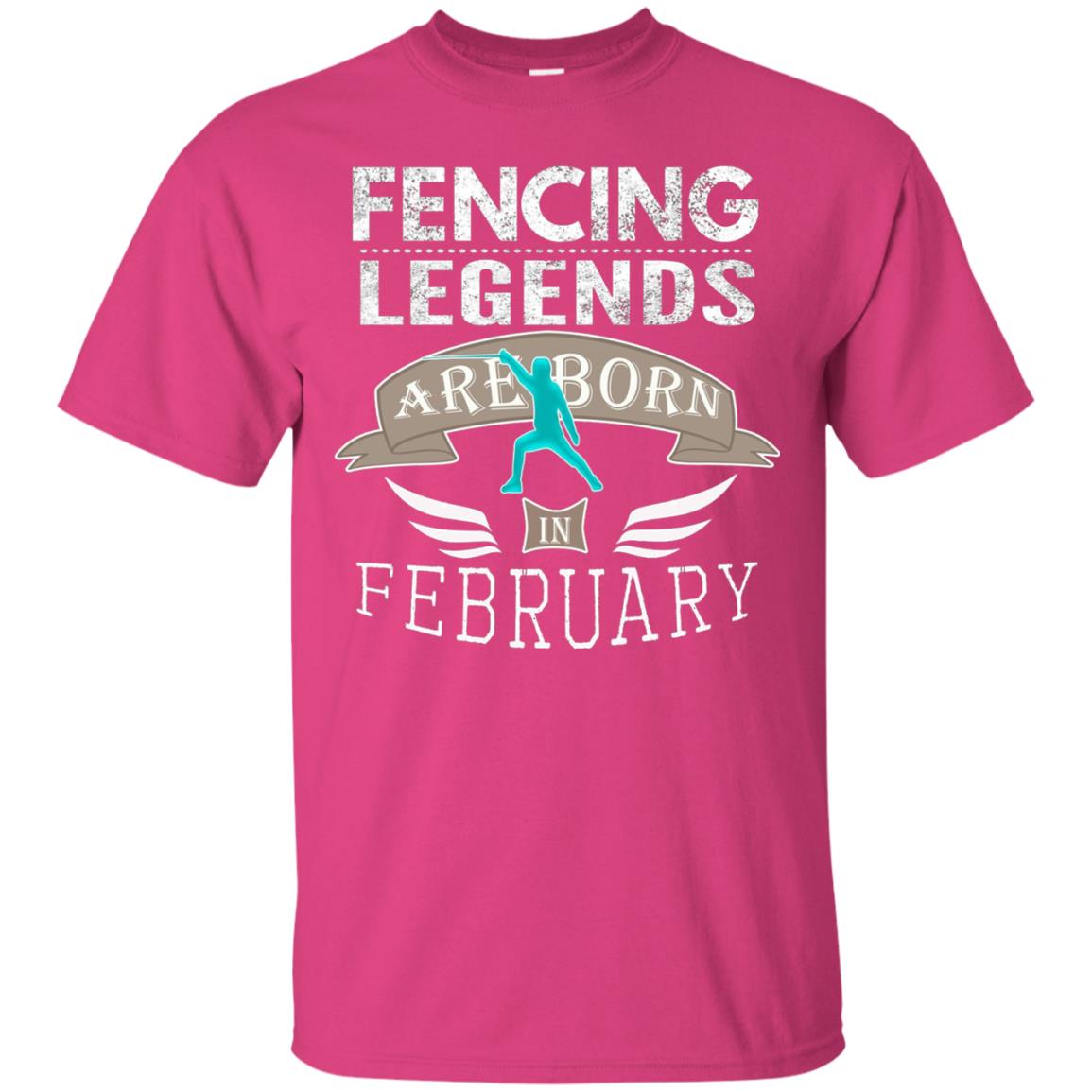 Fencing Legends Are Born In February Fencing Lover T-shirt Heliconia