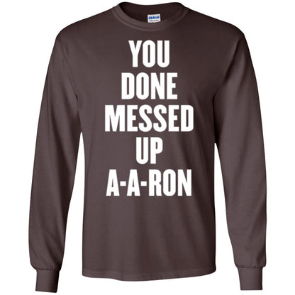 You Done Messed Up A-a-ron T-shirt Dark Chocolate