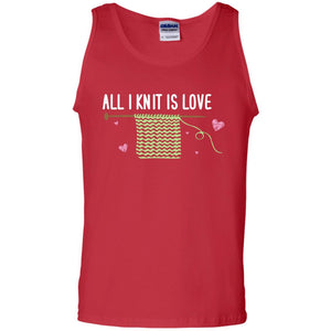 All I Knit Is Love Crocheting Lover ShirtG220 Gildan 100% Cotton Tank Top
