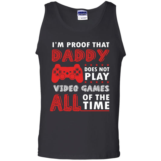 I_m Proof That Daddy Doesn_t Not Play Video Games All Of The Time Shirt Black