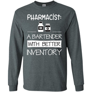 Pharmacist Is A Bartender With Better Inventory ShirtG240 Gildan LS Ultra Cotton T-Shirt