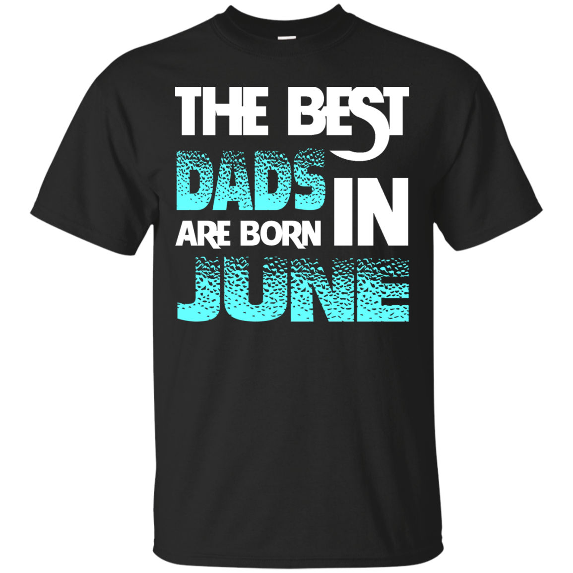 Daddy T-shirt The Best Dads Are Born In June Black