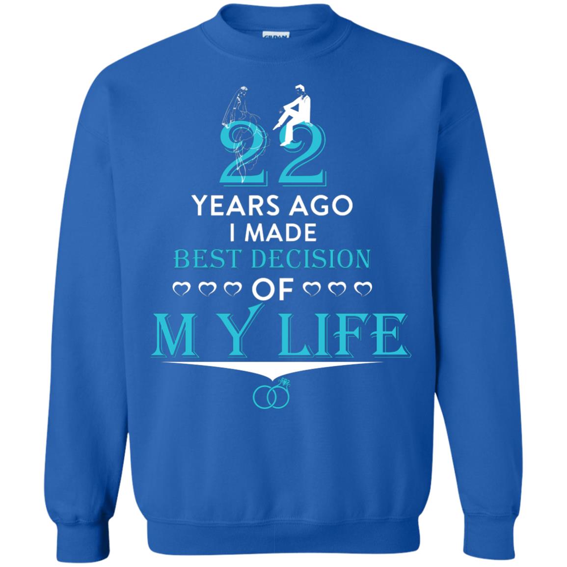Marriage T-shirt 22 Years Ago I Made Best Decision Of My Life Royal