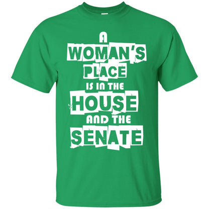 Women's Right T-shirt A Woman's Place Is In The House And The Senate Irish Green