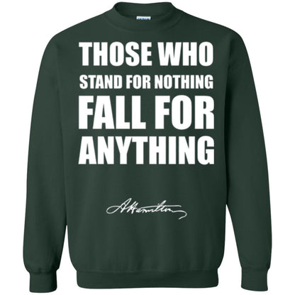 Alexander Hamilton. Those Who Stand For Nothing Fall For Anything Forest Green