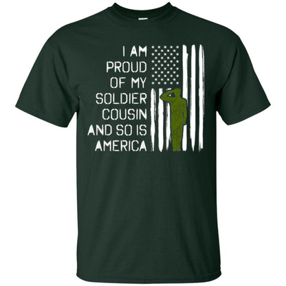 Military T-shirt I A Am Proud Of My Soldier Cousinn And So Is America Forest Green