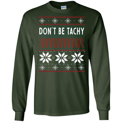 Don't Be Tachy Electrocardiogram Nursing Quote X-mas Gift Shirt Forest Green