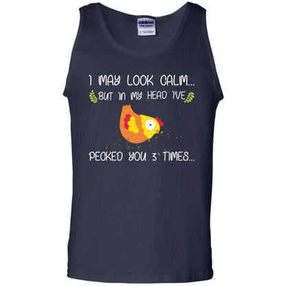I May Look Calm But In My Head I've Pecked You 3 Times Best Quote Shirt Navy
