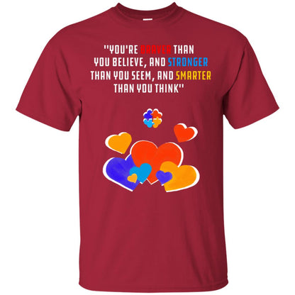 You Are Braver Than You Believe And Stronger Than You Seem And Smarter Than You Think Autism Shirt Cardinal
