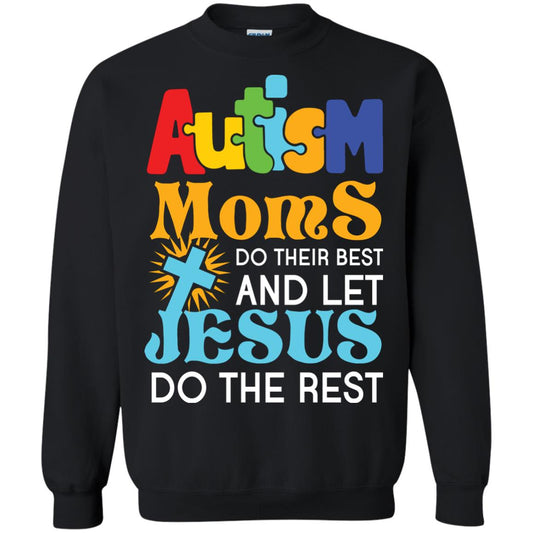 Autism Moms Do Their Best And Let Jesus Do The Rest Autism Mom T-shirt Black