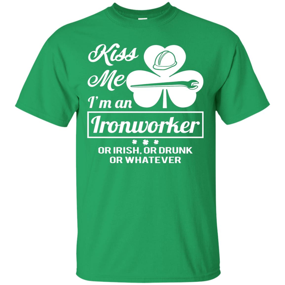 Funny St Patricks Day Shirt Kiss Me I Am An Ironworker Irish Green