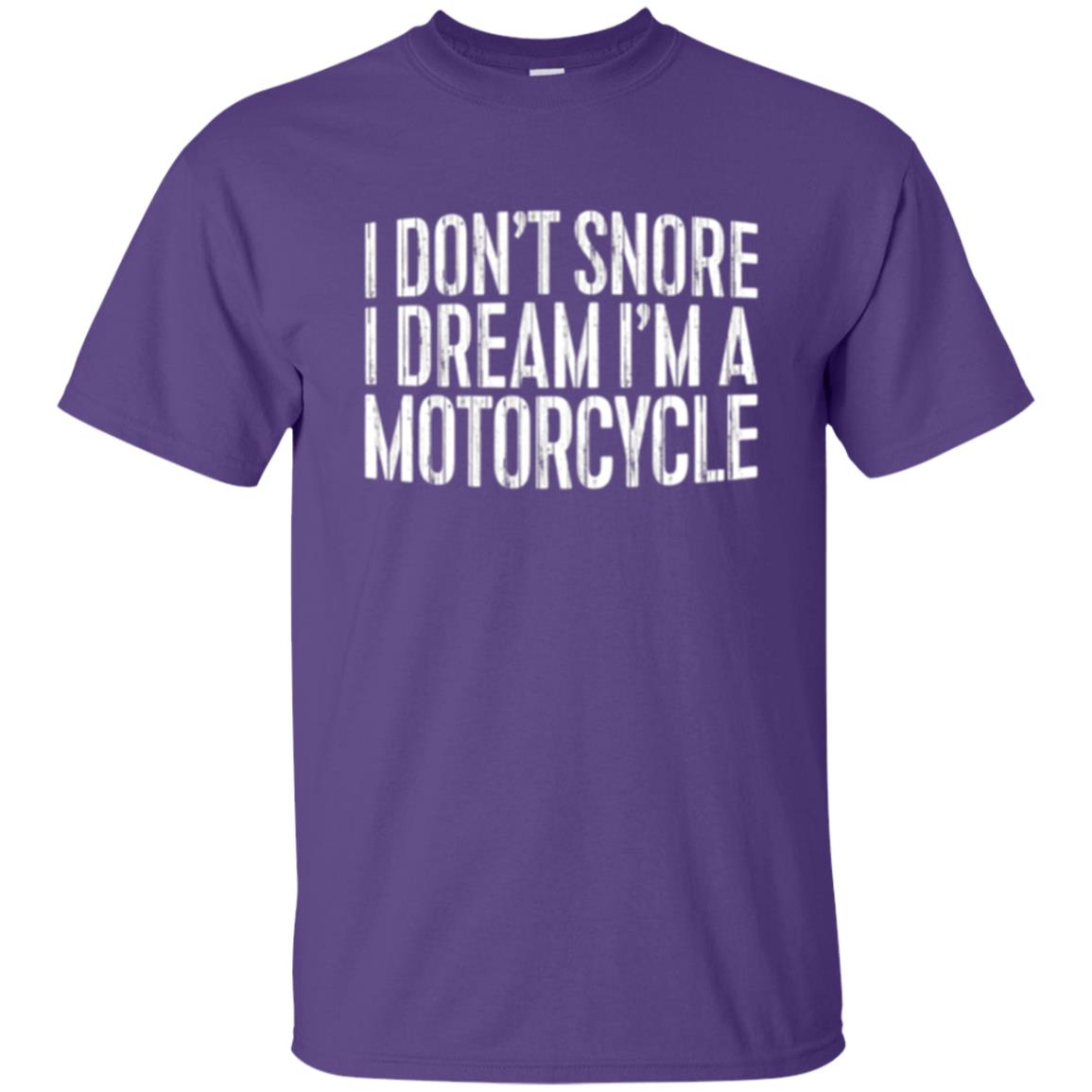 Motorcycle Lovers T-shirt I Don_t Snore I Dream I_m A Motorcycle Purple