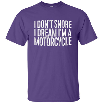 Motorcycle Lovers T-shirt I Don_t Snore I Dream I_m A Motorcycle Purple