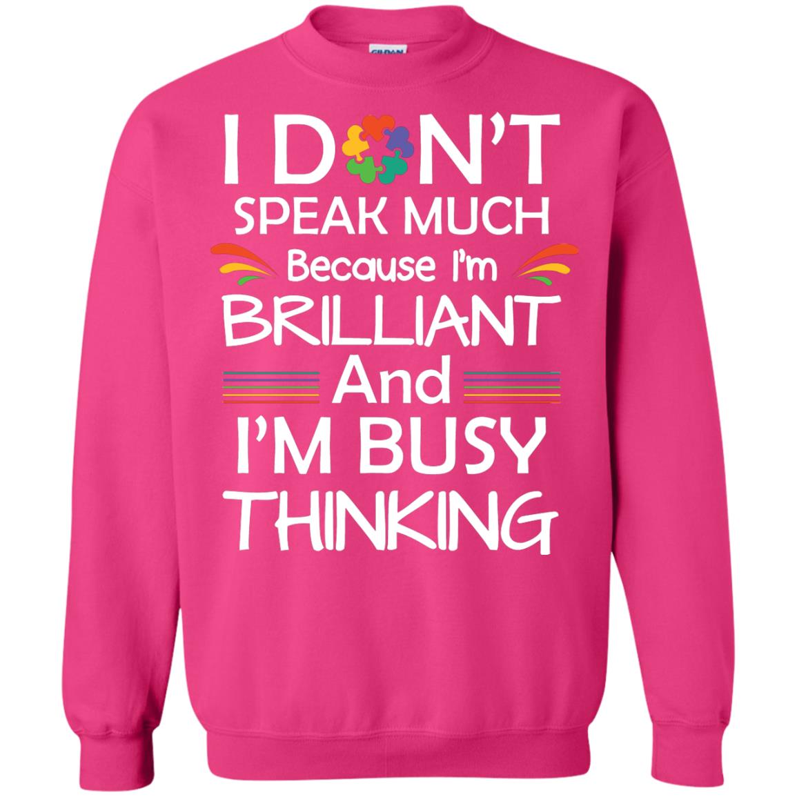 I Don_t Speak Much Because I_m Brilliant And I_m Busy Thinking Autism Awareness T-shirt Heliconia