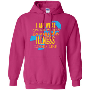 Autism T-shirt I Am What A Person With An Invinsible Illness Looks Like