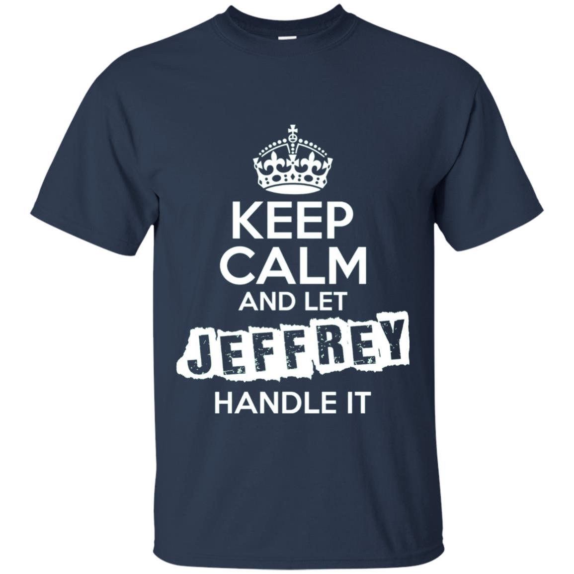 Jeffrey T-shirt Keep Calm And Let Jeffrey Handle It Navy