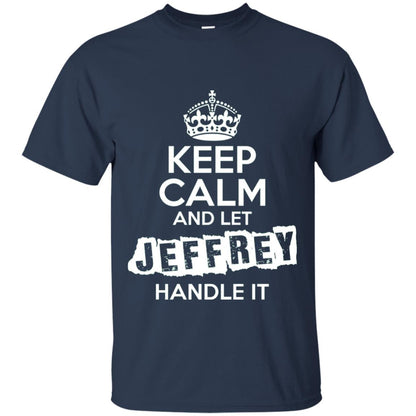 Jeffrey T-shirt Keep Calm And Let Jeffrey Handle It Navy