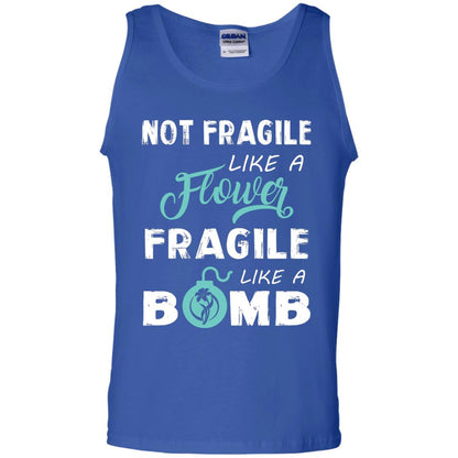 Not Fragile, Like A Flower Fragile Like A Bomb T-shirt Royal