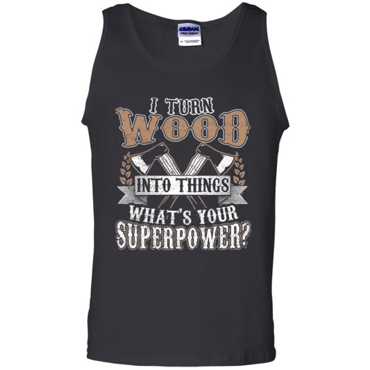Woodworker T-shirt I Turn Wood Into Things What_s Your Superpower Black