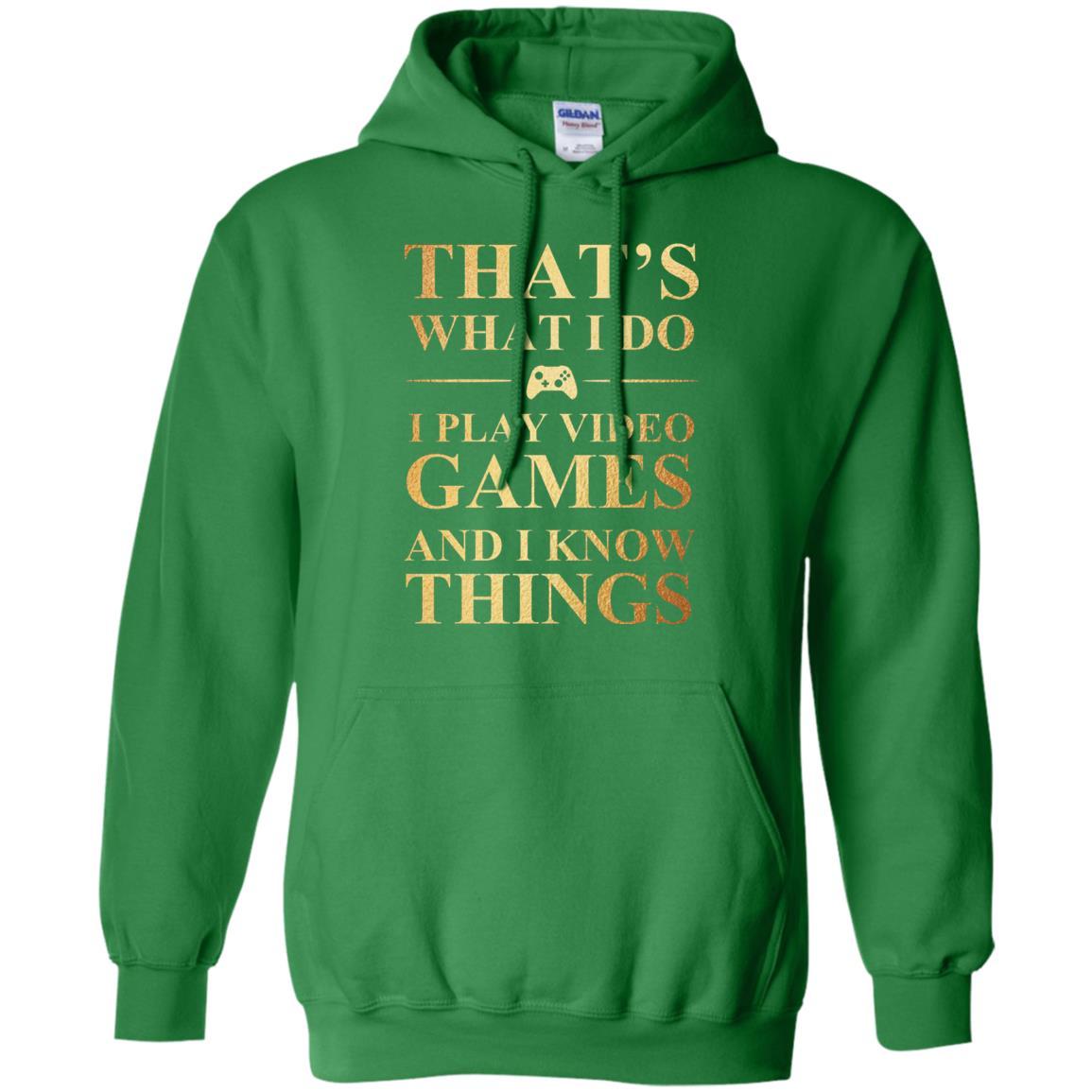 Gamer T-shirt That's What I Do I Play Video Games Irish Green