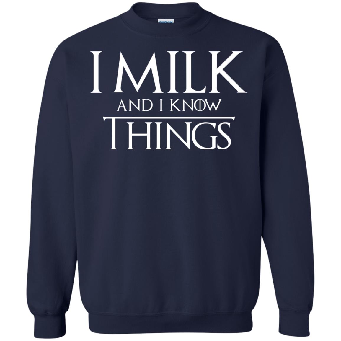 I Milk And I Know Things Game Of Thrones Fan T-shirt Navy