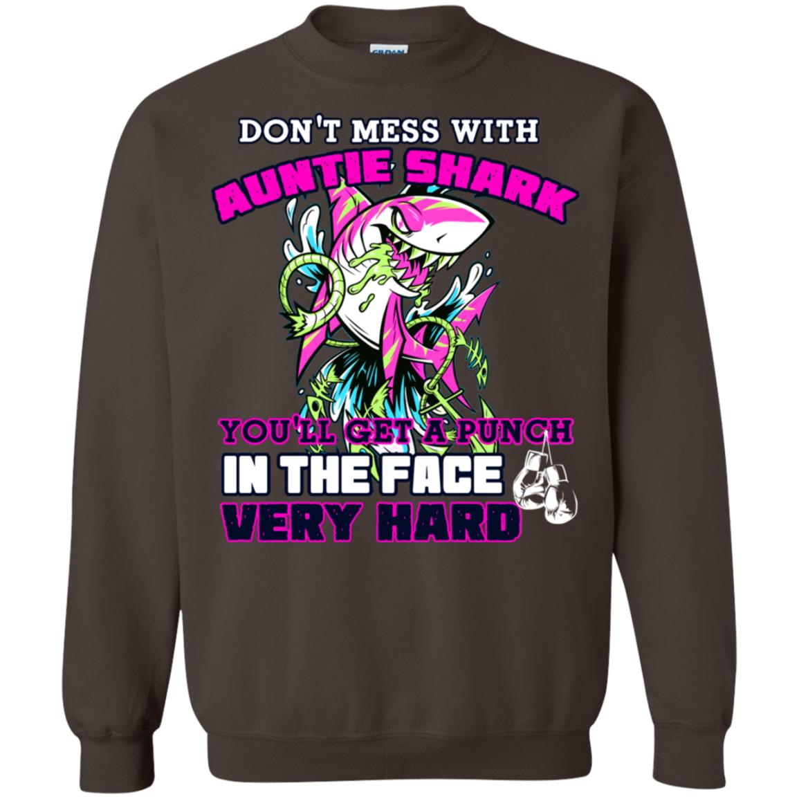 Don't Mess With Auntie Shark You'll Get A Punch In The Face Very Hard Family Shark Shirt Dark Chocolate