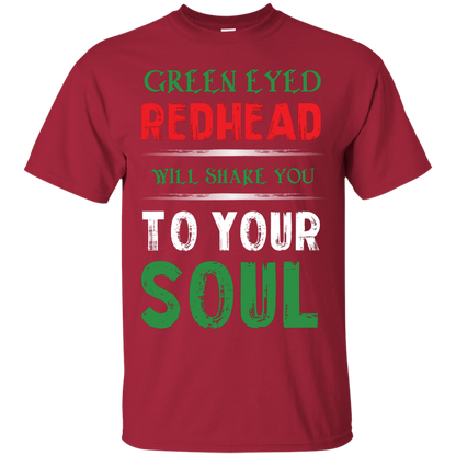 Redhead T-Shirt Green Eyed Redhead Will Shake You To Your Soul Cardinal