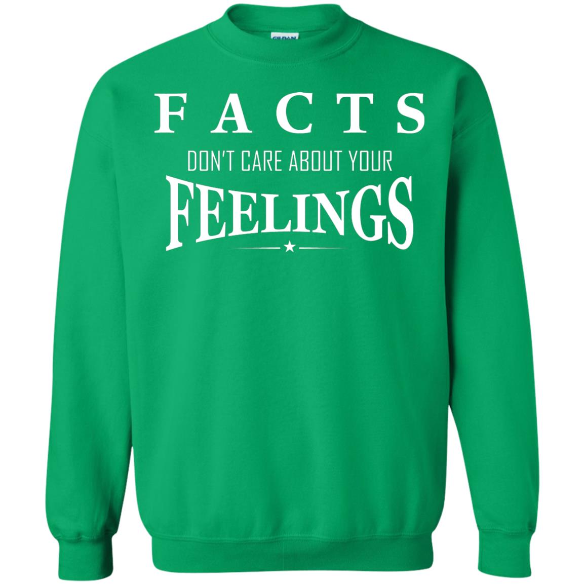 Facts Don't Care About Your Feelings T-shirt Irish Green