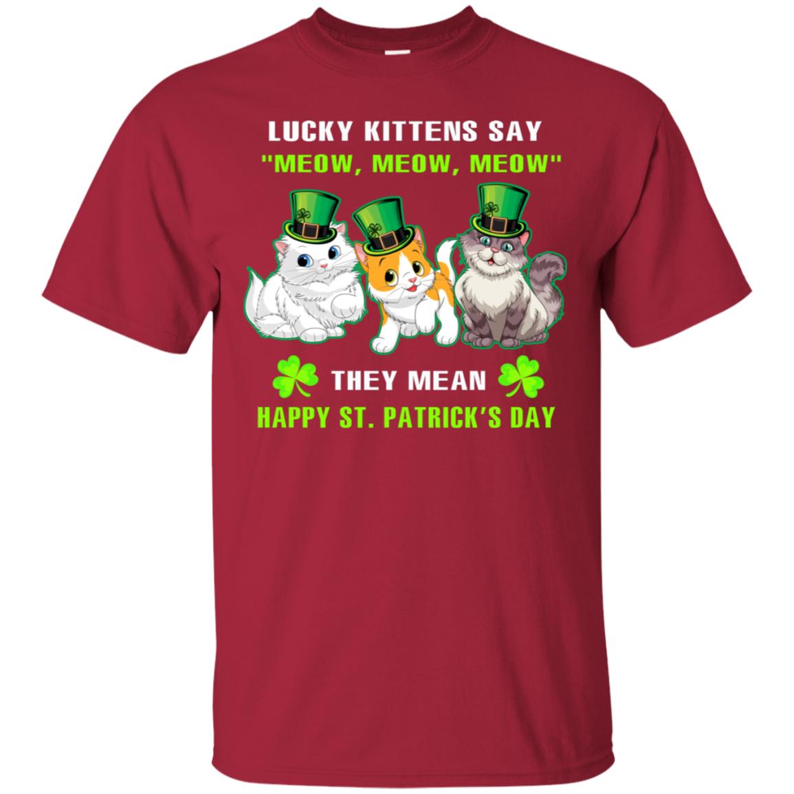 Lucky Kittens Say Meow Meow Meow They Mean Happy St Patricks Day Shirt Cardinal