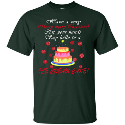 Have A Very Merry Merry Christmas Clap Your Hands Say Hello To A Ice Cream Cake Shirt Forest