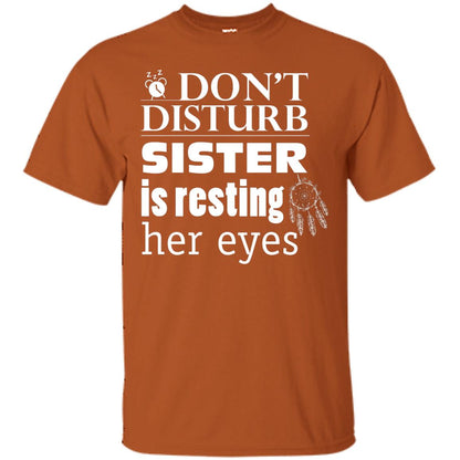Don't Disturb Sister Is Resting Her Eyes Funny Sister Shirt Texas Orange