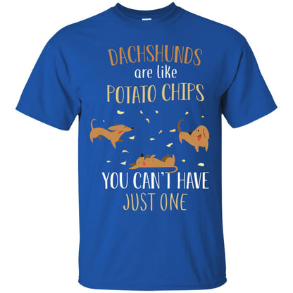 Dachshunds Are Like Potato Chips You Can't Have Just One Shirt Royal