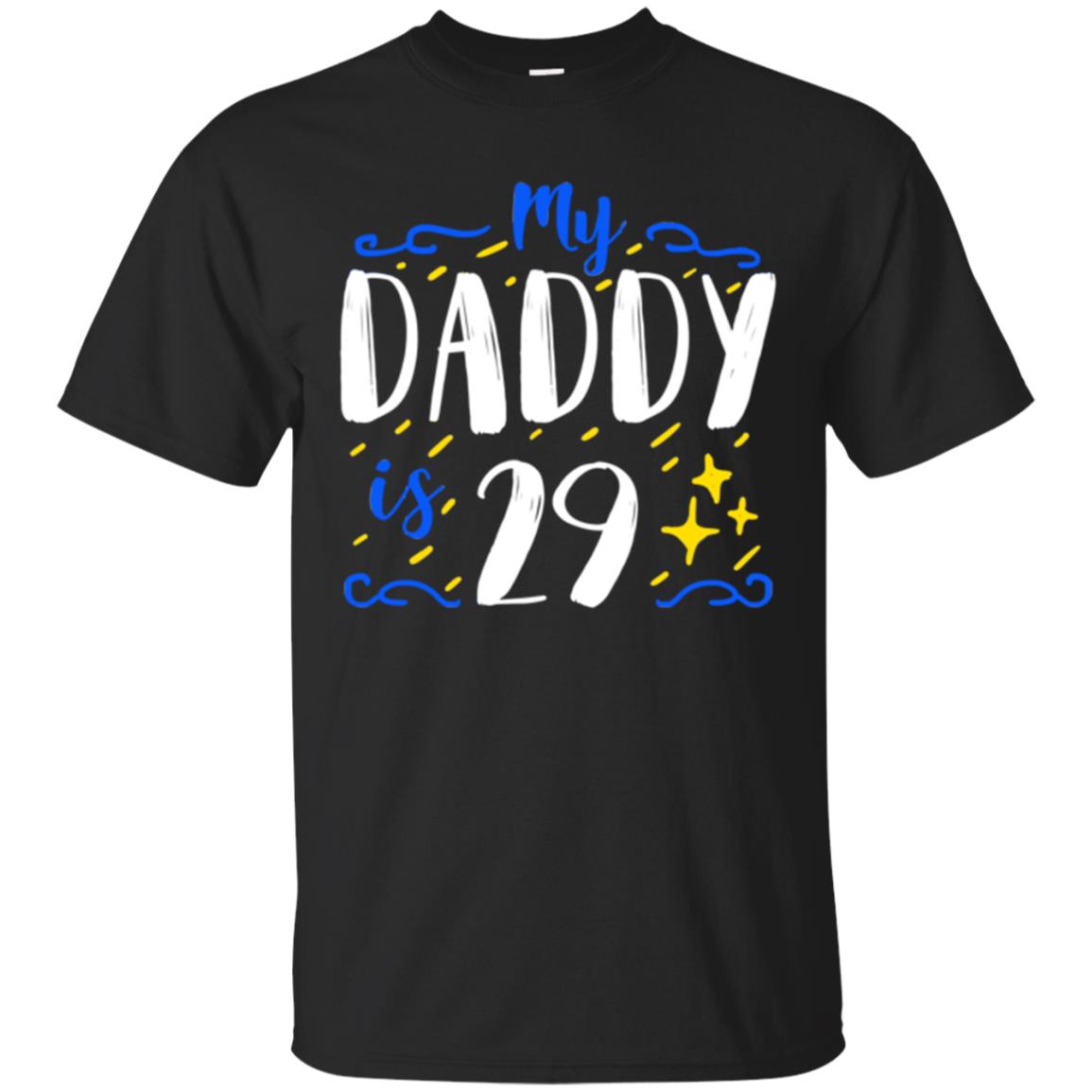 My Daddy Is 29 29th Birthday Daddy Shirt For Sons Or Daughters Black