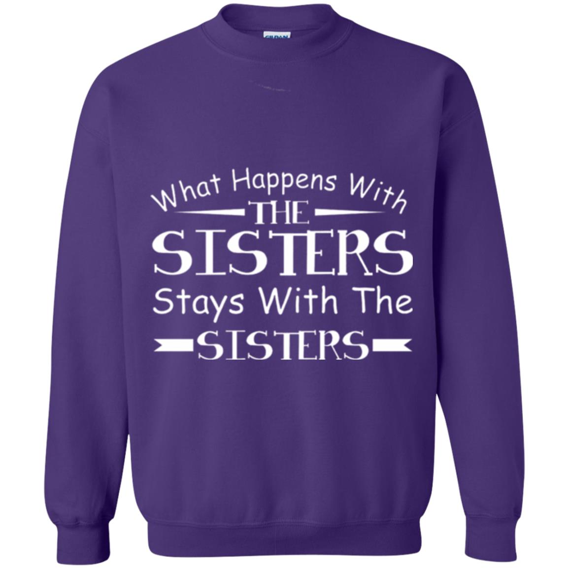 What Happens With Sisters Stays With Sisters Sister Sibling T-shirt Purple