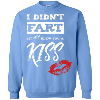 Funny Kiss T-shirt I Didn_t Fart My Ass Blew You A Kiss Carolina Blue