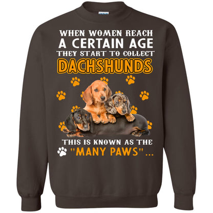 When Women Reach A Certain Age They Start To Collect Dachshunds Shirt Dark Chocolate