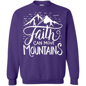 Faith Can Move Mountains Christian Gift ShirtG180 Gildan Crewneck Pullover Sweatshirt 8 oz.