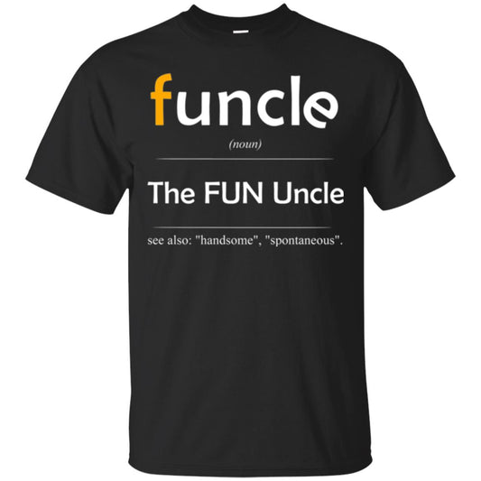 Uncle T-shirt Handsome Spontaneous Best Funny Uncle Black