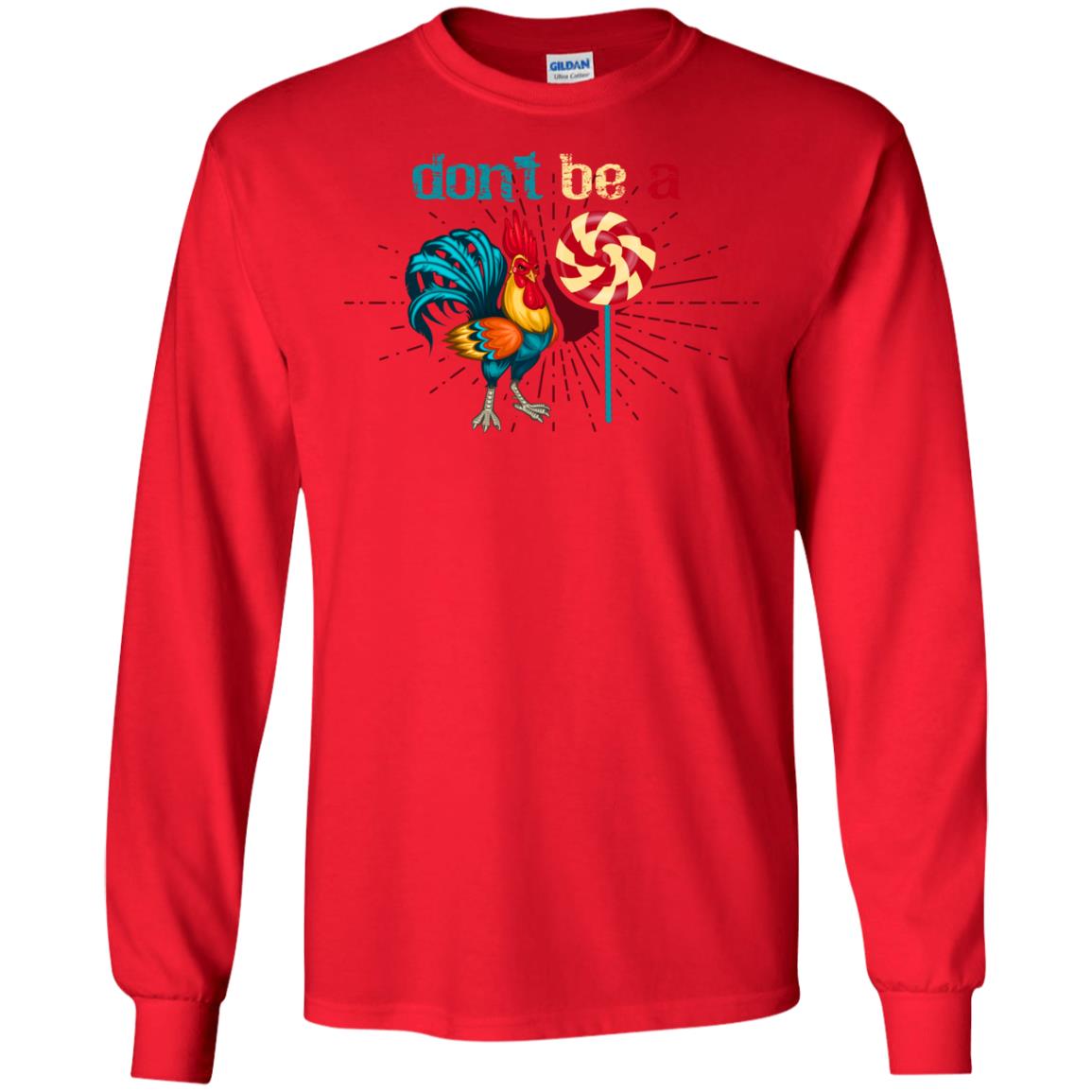 Don't Be A Rooster Lollipop Funny Chicken And Lollipop T-shirt Red