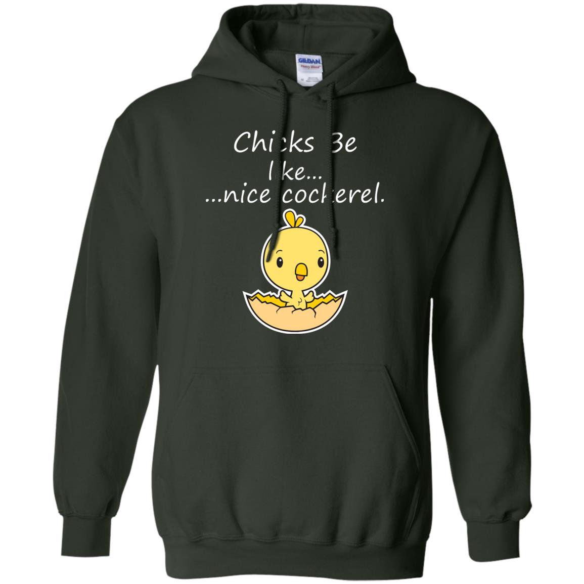 Chicks Be Like Nice Cockerel Funny Saying T-shirt For Easter Day Forest Green